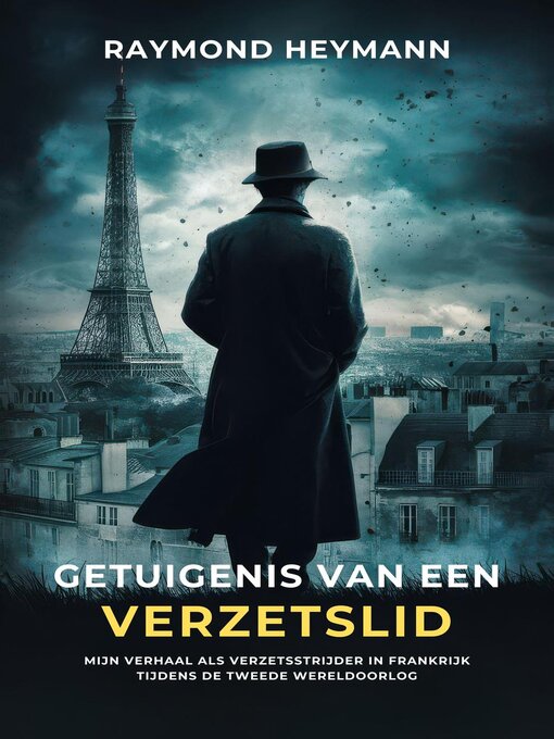 Title details for Getuigenis van een verzetslid by Raymond Heymann - Available